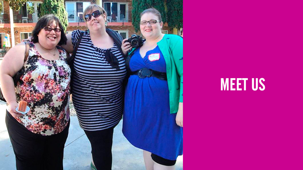 MEET US. Photo of three fat friends hanging out and smiling.